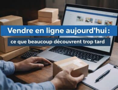 Vendre en ligne aujourd’hui : ce que beaucoup découvrent trop tard